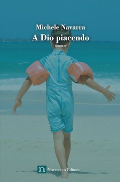A dio piacendo, Michele Navarra - Ebook - 9788899316976
