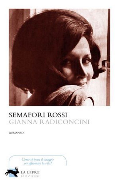 Semafori rossi, Gianna Radiconcini - Ebook - 9788899389727