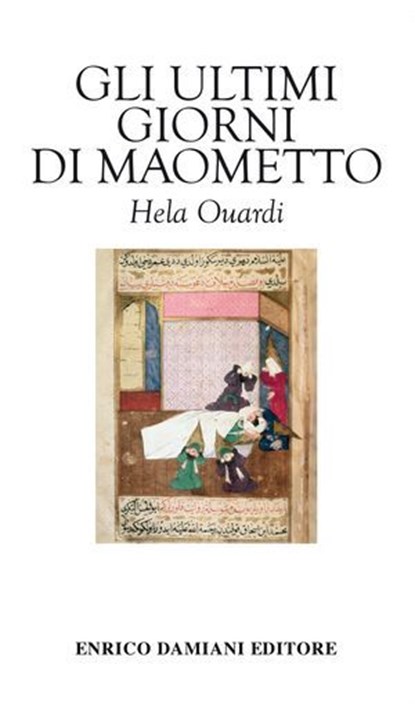 Gli ultimi giorni di Maometto, Hela Ouardi - Ebook - 9788899438388
