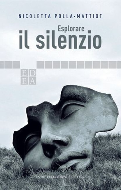 Esplorare il silenzio, Nicoletta Polla-Mattiot ; Gigi Spina ; Massimo Canevacci ; Franco Farinelli ; Franco Ieranò ; Massimo Kaufmann ; Giuseppe Maffei ; Carlo Migliaccio ; Raul Montanari ; Franca Parodi Scotti ; Andrea Pirovano ; Alberto Schön ; Manuela Trinci - Ebook - 9788899438425