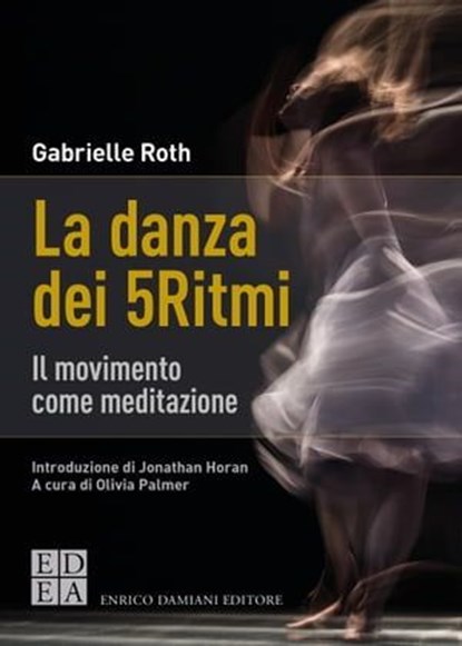 La danza dei 5Ritmi, Gabrielle Roth - Ebook - 9788899438715