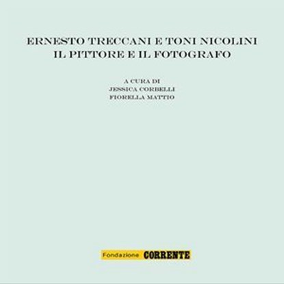Ernesto Treccani e Toni Nicolini, Fiorella Mattio ; Jessica Corbelli - Ebook - 9788899473730
