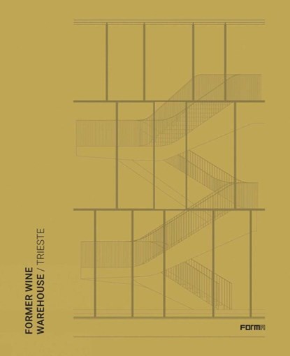 Former Wine Warehouse Trieste, Luca Molinari - Paperback - 9788899534547