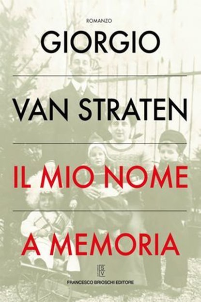 Il mio nome a memoria, Giorgio van Straten - Ebook - 9788899612986
