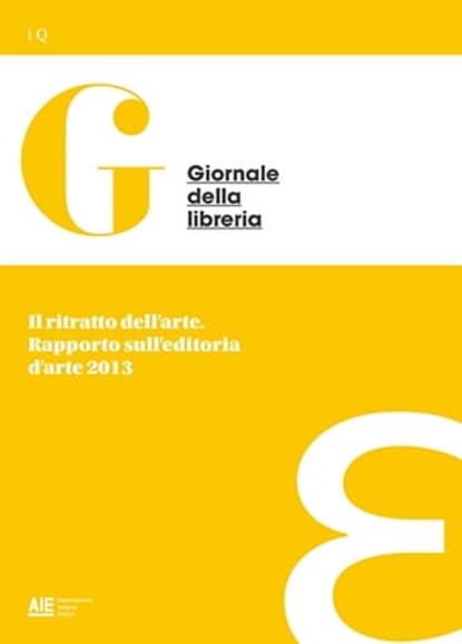 Il ritratto dell'arte. Rapporto sull'editoria d'arte 2013, Giovanni Peresson - Ebook - 9788899630225