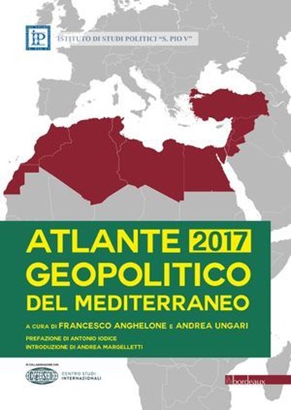 Atlante Geopolitico del Mediterraneo 2017, Francesco Anghelone ; Andrea Ungari - Ebook - 9788899641412