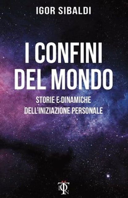 I confini del mondo, Igor Sibaldi - Ebook - 9788899684754