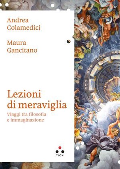 Lezioni di meraviglia, Andrea Colamedici ; Maura Gancitano - Ebook - 9788899684921