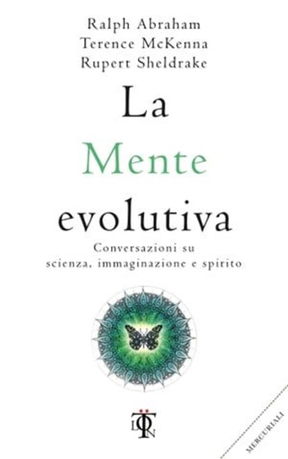 La mente evolutiva, Rupert Sheldrake ; Terence McKenna ; Ralph Abraham - Ebook - 9788899684945
