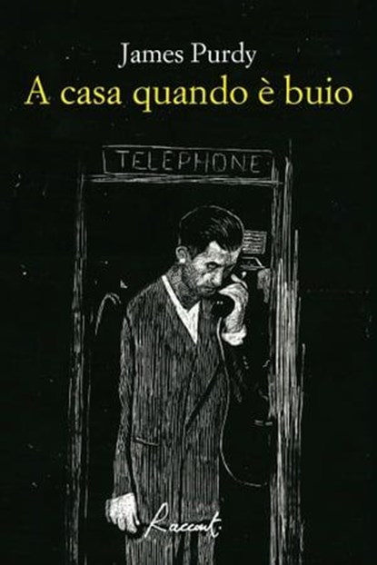 A casa quando è buio, James Purdy - Ebook - 9788899767624