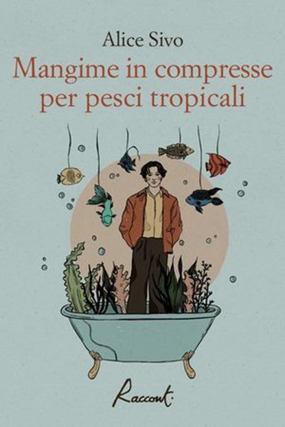 Mangime in compresse per pesci tropicali, Alice Sivo - Ebook - 9788899767990