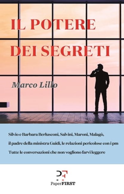 Il potere dei segreti, Marco Lillo - Ebook - 9788899784348