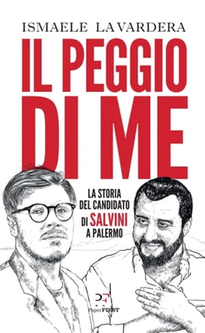 Il peggio di me, Ismaele La Vardera - Ebook - 9788899784904