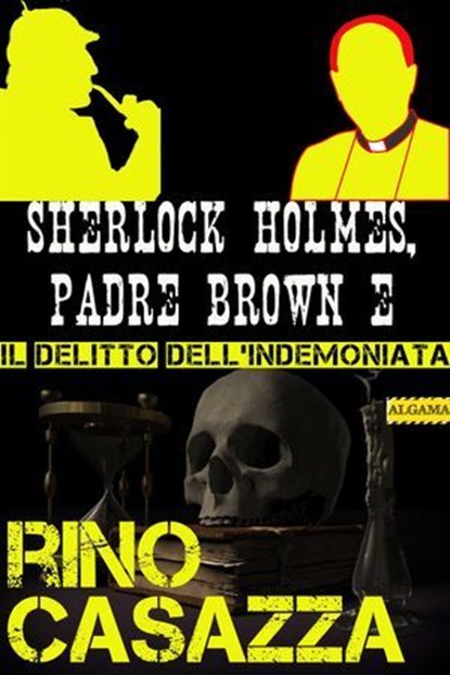 Sherlock Holmes, Padre Brown e il delitto dell'indemoniata, Rino Casazza - Ebook - 9788899801397