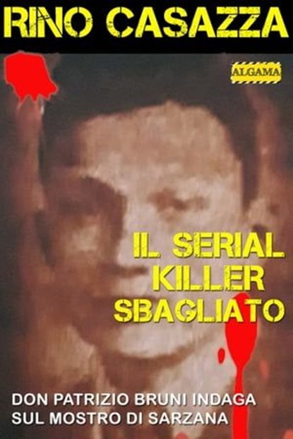 Il serial killer sbagliato, Rino Casazza - Ebook - 9788899801625