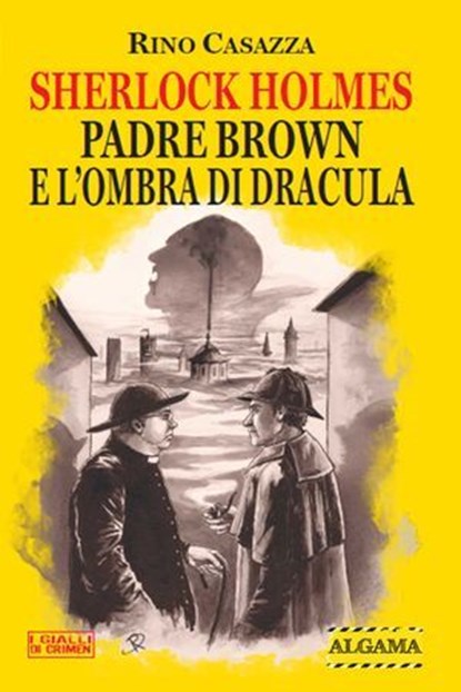 Sherlock Holmes, Padre Brown e l'ombra di Dracula, Rino Casazza - Ebook - 9788899801878