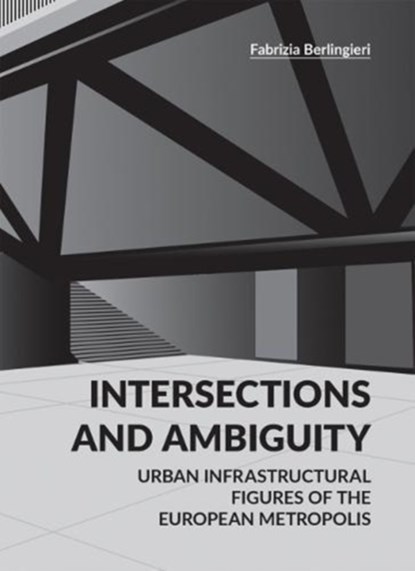 Intersections and Ambiguity, Fabrizia Berlingieri - Paperback - 9788899854737