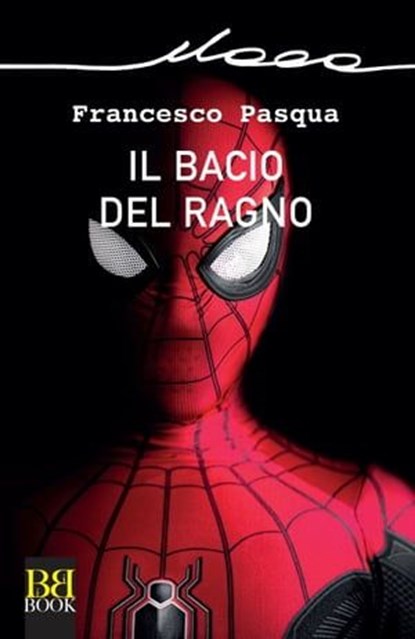Il bacio del ragno, Francesco Pasqua - Ebook - 9788899895877