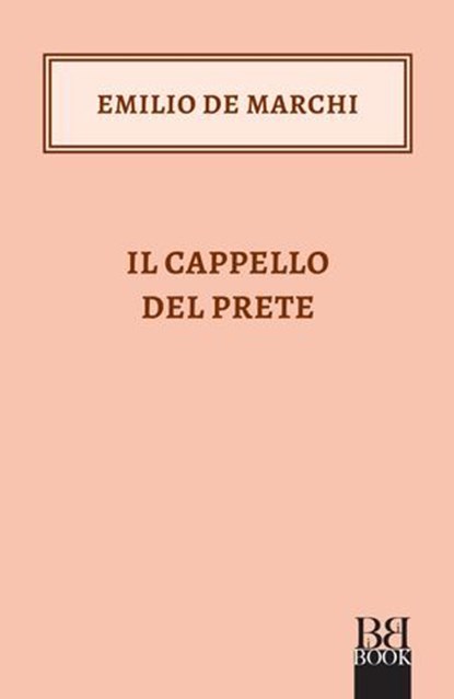 Il cappello del prete, Emilio De Marchi - Ebook - 9788899895952