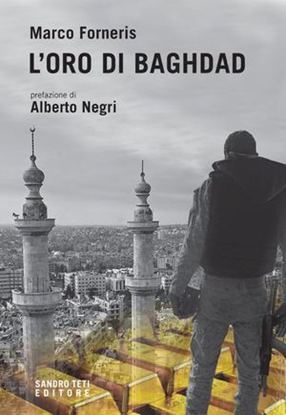 L'oro di Baghdad, Marco Forneris ; Alberto Nigri - Ebook - 9788899918996