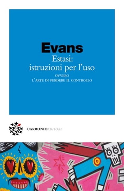 Estasi: istruzioni per l'uso, Jules Evans ; Marco Pennisi - Ebook - 9788899970611