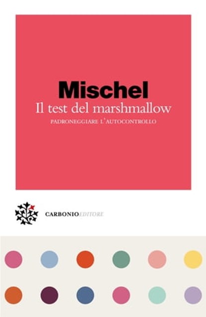 Il test del marshmallow, Walter Mischel ; Marco Pennisi - Ebook - 9788899970819