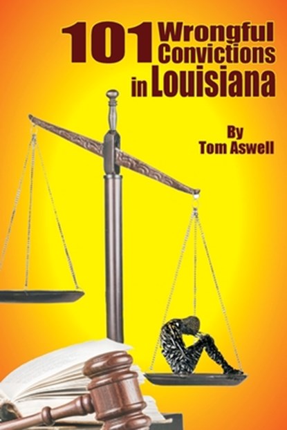 101 Wrongful Convictions In Louisiana, Tom Aswell - Paperback - 9788988242681