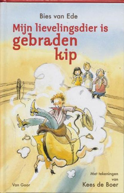 Mijn lievelingsdier is gebraden kip, EDE, B. van - Gebonden - 9789000037308