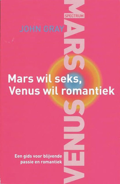 Mars wil seks, Venus wil romantiek, John Gray - Paperback - 9789000302345