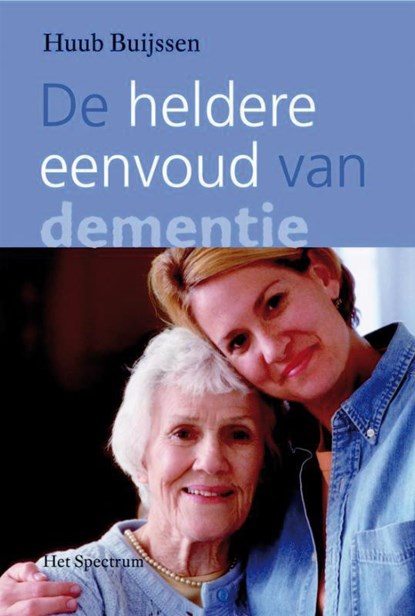 De heldere eenvoud van dementie, Huub Buijssen - Paperback - 9789000306480