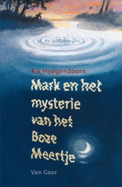 Mark en het mysterie van het boze meertje, Rik Hoogendoorn - Ebook - 9789000307289
