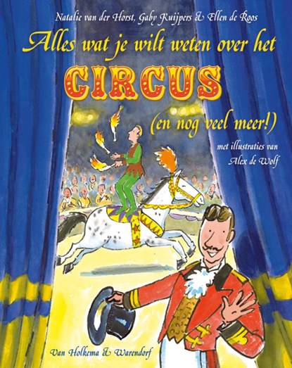 Alles wat je wilt weten over het circus (en nog veel meer!), Gaby Kuijpers; Natalie van der Horst; Ellen de Roos - Gebonden - 9789000307463