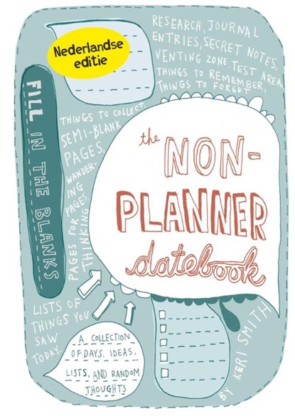 The non-planner datebook , Keri Smith - Paperback - 9789000308217