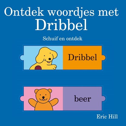 Ontdek woordjes met Dribbel, Eric Hill - Gebonden - 9789000308958