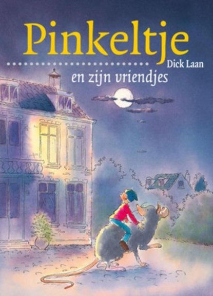 Pinkeltje en zijn vriendjes, Dick Laan - Ebook - 9789000309283