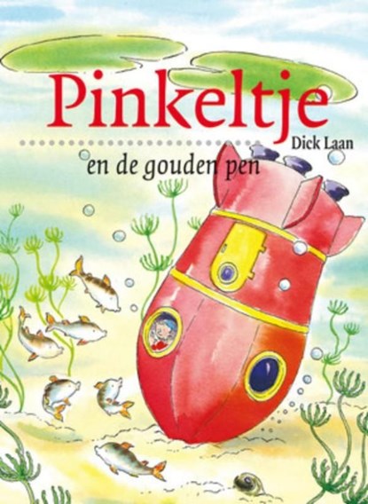 Pinkeltje en de gouden pen, Dick Laan - Ebook - 9789000309412