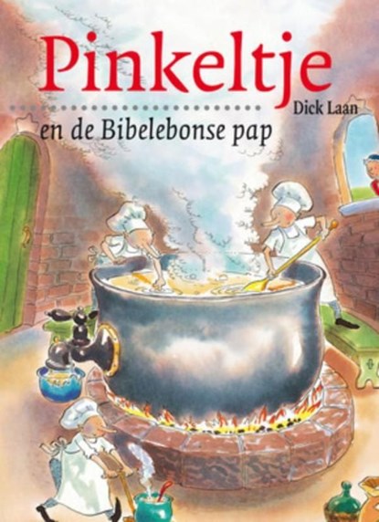 Pinkeltje en de Bibelebonse pap, Dick Laan - Ebook - 9789000309542