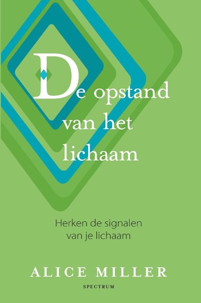 Opstand van het lichaam, Alice Miller - Paperback - 9789000310098