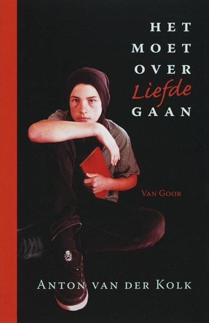 Het moet over liefde gaan, Anton van der Kolk - Ebook - 9789000311026