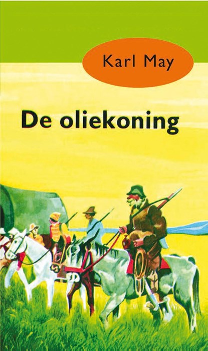 De oliekoning, Karl May - Ebook - 9789000312313
