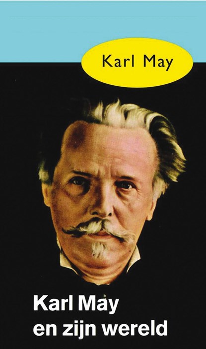 Karl May en zijn wereld, Karl May - Ebook - 9789000312726