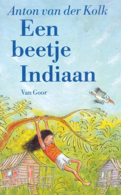 Een beetje Indiaan, Anton van der Kolk - Paperback - 9789000313303