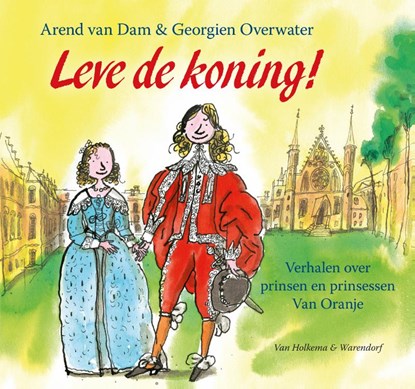 Leve de koning!, Arend van Dam - Gebonden - 9789000313884