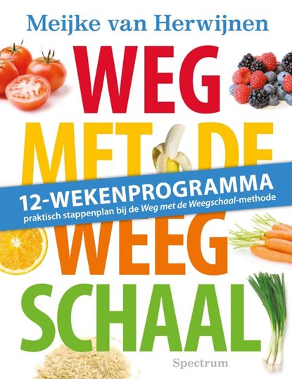 Het Weg met de weegschaal 12-wekenprogramma, Meijke van Herwijnen - Paperback - 9789000314713