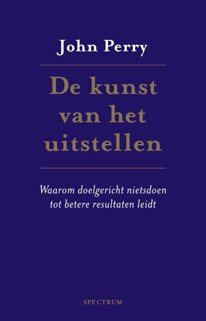 Kunst van het uitstellen, John Perry - Gebonden - 9789000316083