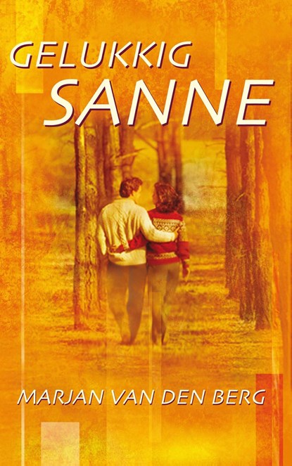 Gelukkig Sanne, Marjan van den Berg - Ebook - 9789000316731