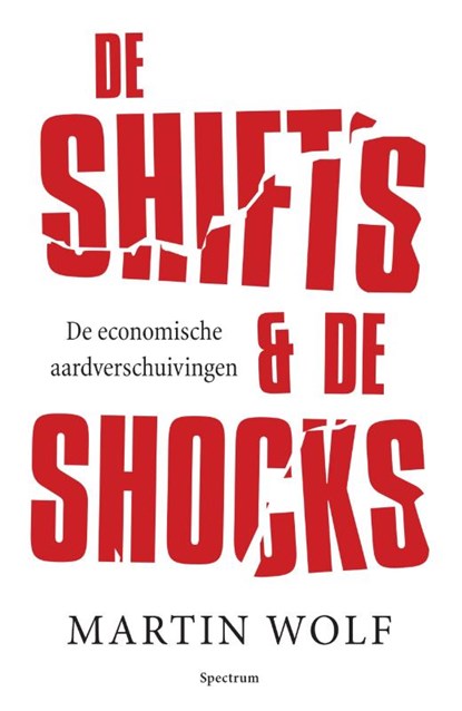 The shifts & the shocks, Martin Wolf - Paperback - 9789000316939