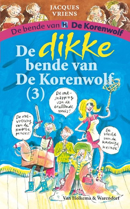 De dikke bende van de Korenwolf 3, Jacques Vriens - Gebonden - 9789000318476