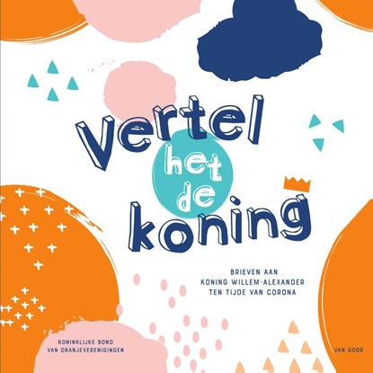 Vertel het de koning,  - Gebonden - 9789000319046