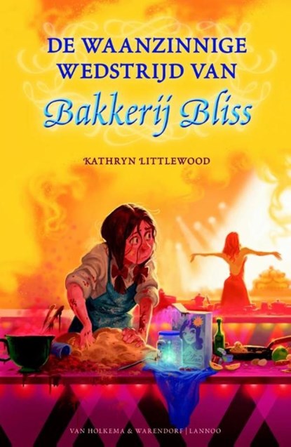 De waanzinnige wedstrijd van Bakkerij Bliss, Kathryn Littlewood - Ebook - 9789000319268